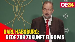 Karl Habsburg Rede zur Zukunft Europas [upl. by Ronel]