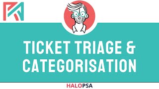 HaloPSA  Ticket Triage  Categorisation 2024 [upl. by Bauer548]