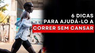 6 DICAS PARA CORRER SEM CANSAR [upl. by Sane]