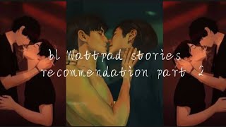 bl Wattpad stories recommendation part 2✨ [upl. by Esmerelda]