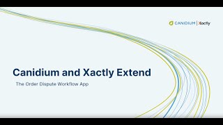 Canidium amp Xactly Extend The Order Dispute Workflow App [upl. by Enirol]