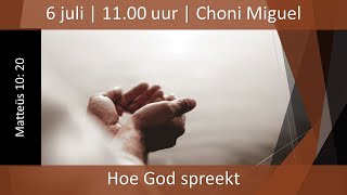 Hoe God spreekt  Choni Miguel  06072024 [upl. by Etezzil]