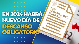 En 2024 habrá nuevo día de descanso obligatorio 😱 [upl. by Leynwad]