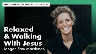 Megan Fate Marshman – Relaxed amp Walking With Jesus [upl. by Nnairda924]