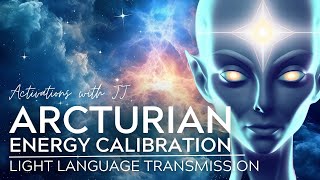 Arcturian Body Calibration  Light Language Transmission [upl. by Sutniuq]