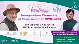 Inaugural Ceremony of Youth Seminar  Rising with Kindness  20 Sept 24  930 am IST  Kanha [upl. by Fax440]