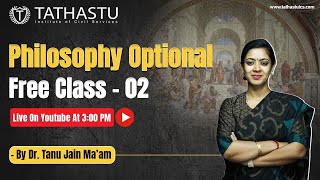 Philosophy Optional Class 2 By Dr Tanu Jain drtanujain9500  TathastuICS [upl. by Ybloc]