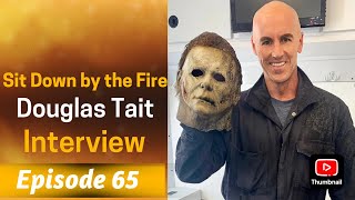 Sit Down by the Fire Episode 65  Douglas Tait Interview [upl. by Mariellen]