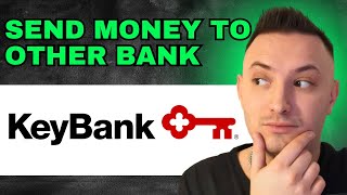 How To Transfer Money From KeyBank To Another Bank 2024  FULL GUIDE [upl. by Ferretti458]