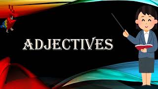 ADJECTIVES  Kinds of Adjectives  English Grammar and Composition [upl. by Nnylireg274]