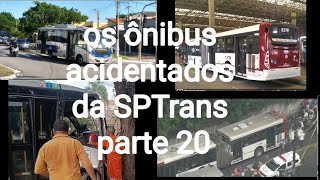 os ônibus acidentados da SPTrans parte 20 [upl. by Ailuy]