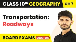 Transportation Roadways  Lifelines of National Economy  Class 10 Geography Chapter 7 202324 [upl. by Elocel]