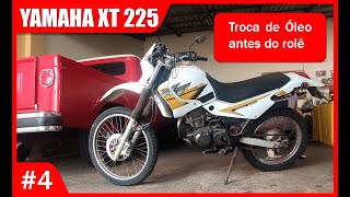 YAMAHA XT 225 4 Trocando o óleo Pronta pra dar grau [upl. by Alli]