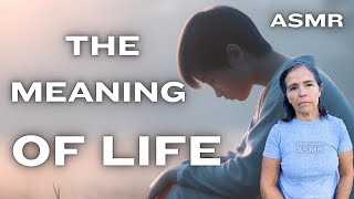 The Meaning Of Life asmr mentalhealth relaxation [upl. by Ikim345]