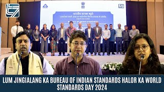 LUM JINGIALANG KA BUREAU OF INDIAN STANDARDS HALOR KA WORLD STANDARDS DAY 2024 [upl. by Ayat]