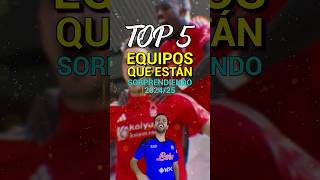 TOP 5 EQUIPOS QUE ESTÁN SORPRENDIENDO ESTÁ TEMPORADA 202425 🤩 [upl. by Ymmac]