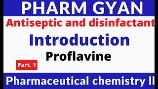 Antiseptic and disinfectant Proflavine Pharmaceutical chemistry ll [upl. by Aiyt]