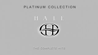 Hale  Platinum Hits Collection [upl. by Doner358]