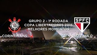 Melhores Momentos  Corinthians 2 x 0 São Paulo  Libertadores  18022015 [upl. by Barrow]