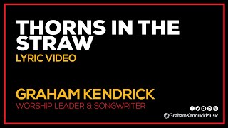 Thorns In The Straw  Graham Kendrick  Lyric Video [upl. by Anirahtak]