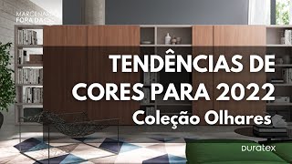 TENDÊNCIAS DE CORES PARA 2022  COLEÇÃO OLHARES DURATEX MDF [upl. by Erodoeht]