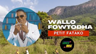 Petit Fatako  Wallo Fowtodha [upl. by Ferrick4]