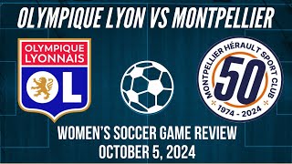 Olympique Lyon vs Montpellier Women’s Soccer Game Review October 5 2024 [upl. by Sorvats148]