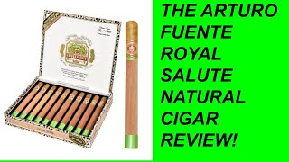 THE ARTURO FUENTE CHATEAU FUENTE ROYAL SALUTE NATURAL CIGAR REVIEW cigaremperor cigarreviews [upl. by Hannahc805]