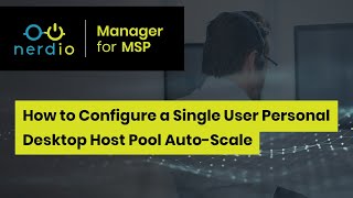 Configure a Single User Desktop Host Pool AutoScale  Nerdio Manager for MSP Accelerate Series [upl. by Yak]