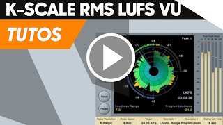 KScale  RMS  LUFS  VuMètres [upl. by Northey]