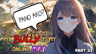 My BULLY is my ONLINE GF  PART 22 [upl. by Itsud398]