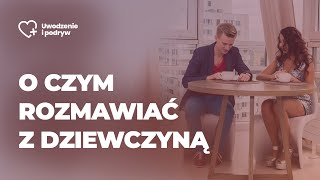 O czym rozmawiać z dziewczyną [upl. by Dinsmore]