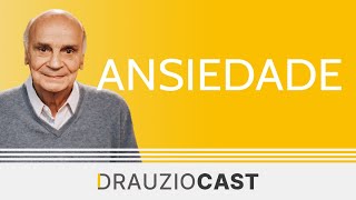 O que é ansiedade  DrauzioCast [upl. by Viafore]