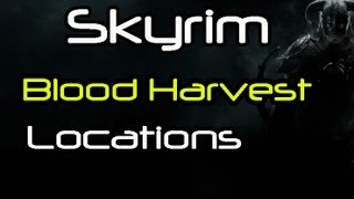 HD Skyrim All Harvest Blood Locations LOOK IN DESC FOR BETTER VIDEO [upl. by Ralfston452]