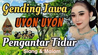 GENDING UYON UYON JAWA  PENGANTAR TIDUR  GENDING  GENDING SPESIAL  KARAWITAN LAN CAMPURSAI [upl. by Jemmy]