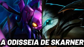 A ODISSEIA DE SKARNER  League of Legends [upl. by Aznecniv]