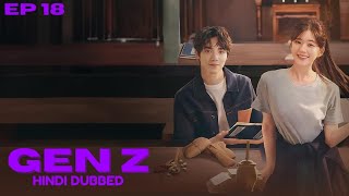 Gen Z Episode 18 in Hindi Dubbed  New Korean drama  New Chinese drama Chen Zheyuan [upl. by Nicko]