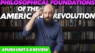 PHILOSOPHICAL Foundations of the American Revolution APUSH Review Unit 3 Topic 4 34 Period 3 [upl. by Reggi]