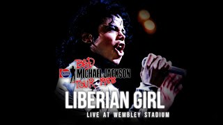 LIBERIAN GIRL Live From Wembley Stadium BAD TOUR Fanmade by ThisIsMichael [upl. by Innes]