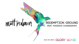 Matt Redman  Redemption Ground Audio ft Madison Cunningham [upl. by Gambrill]