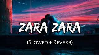 Zara Zara Bahekta Hai Perfect  Slowed Reverb Song [upl. by Aitsirhc615]