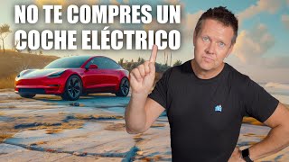 Razones para NO COMPRAR un Coche Eléctrico [upl. by Inneg]