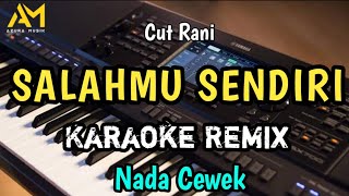 SALAHMU SENDIRI KARAOKE REMIX NADA RENDAH WANITA [upl. by Kessiah]