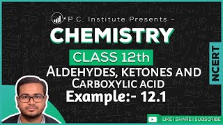 Example121  Aldehydes Ketones and Carboxylic Acids  Chapter 12  Chemistry Class 12th  NCERT [upl. by Irmina]