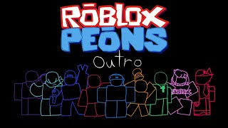 Roblox Peons  OutroCredits [upl. by Partan]