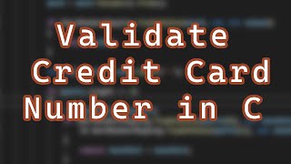 How to Validate a Credit Card Number in C Luhn Algorithm [upl. by Nurav633]