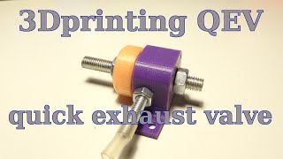 3D printing QEV valve  it works but  unexpected problem from plastic [upl. by Wendelina643]