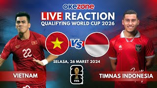 Live Reaction Vietnam Vs Timnas Indonesia  Kualifikasi Piala Dunia 2026 [upl. by Culbert]