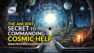 The Ancient Secrets To Commanding Cosmic Help [upl. by Lleral465]