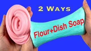 How To Make Slime With Flour And Dish Soap Slime 2 Ways [upl. by Haleak]